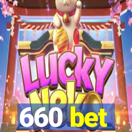 660 bet